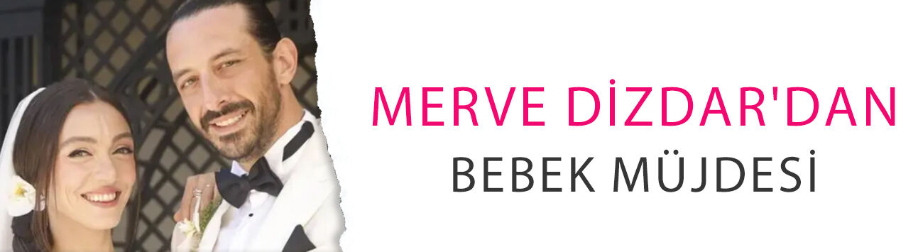 Merve Dizdar'dan bebek müjdesi! İlk kez anne olmaya hazırlanıyor
