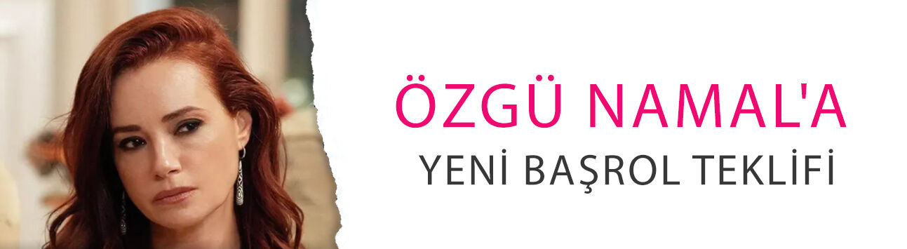 Özgü Namal'a yeni başrol teklifi! Kulisleri hareketlendiren gelişme