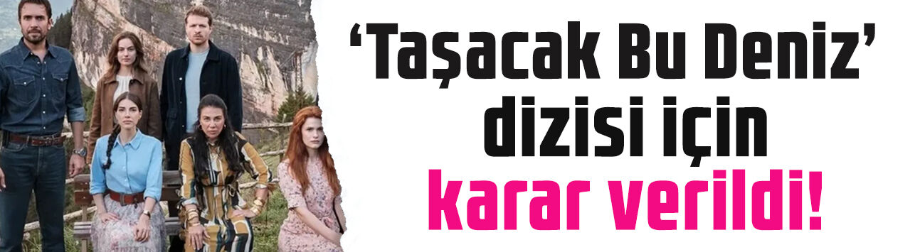 Peş peşe ayrılıklar yaşanmıştı! Taşacak Bu Deniz için karar verildi