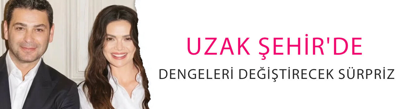 Uzak Şehir'de dengeleri değiştirecek sürpriz! Alya'nın eski aşkı geliyor