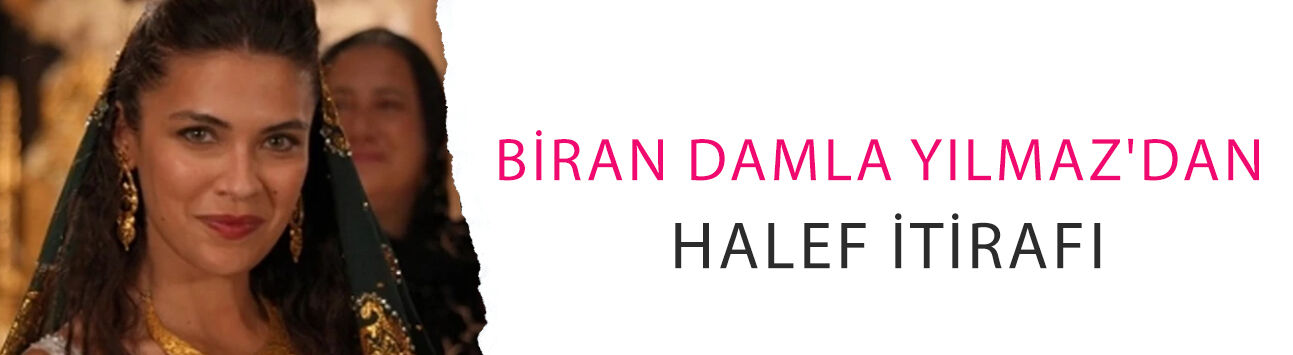 Biran Damla Yılmaz'dan Halef itirafı! Yıldız'ı Hürrem Sultan'a benzetti