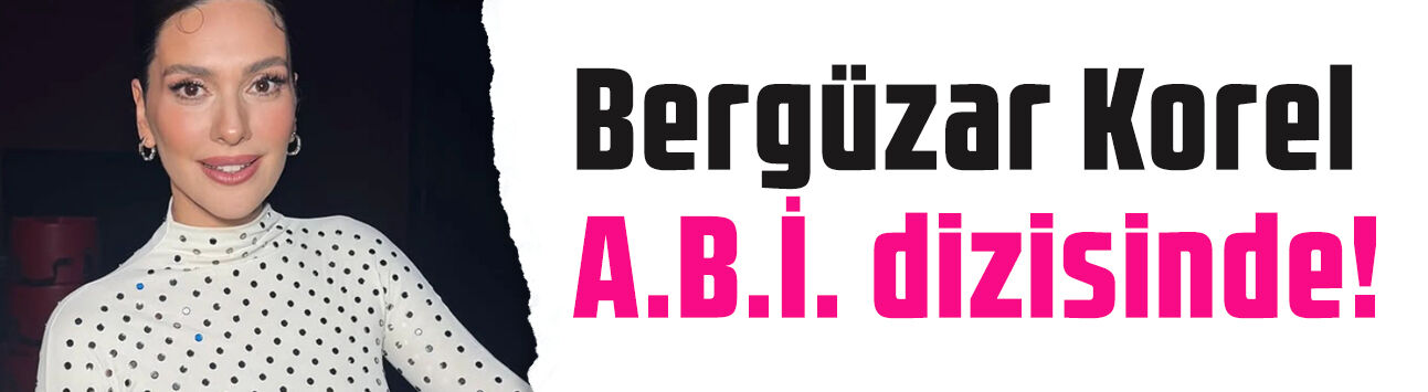 Bergüzar Korel A.B.İ dizisiyle anlaştı: Kenan İmirzalıoğlu ile yeniden partner