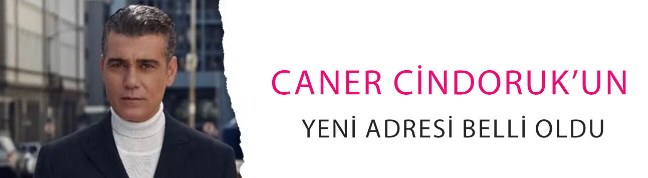 Caner Cindoruk’un yeni adresi belli oldu! Oktay Kaynarca ile aynı dizide