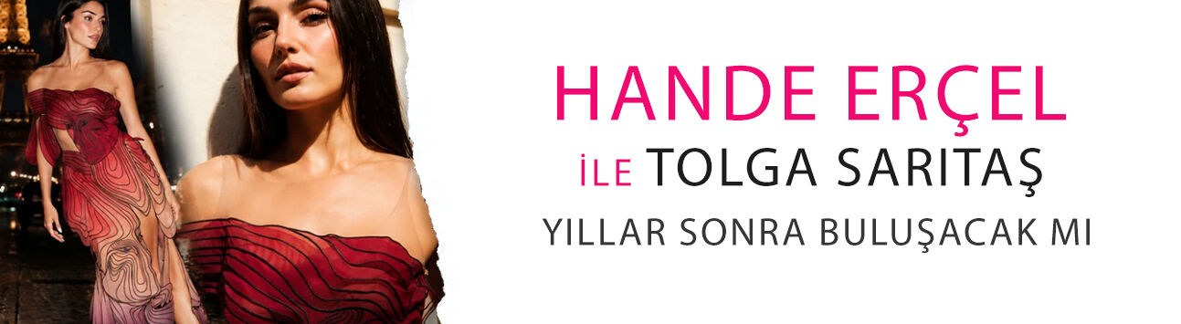 Hande Erçel ile Tolga Sarıtaş yıllar sonra buluşacak mı? Teşkilat iddiasına yanıt geldi