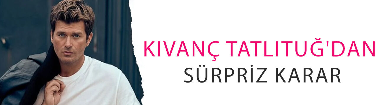 Kıvanç Tatlıtuğ'dan sürpriz karar! Bu kez oyuncu değil seyyah olacak