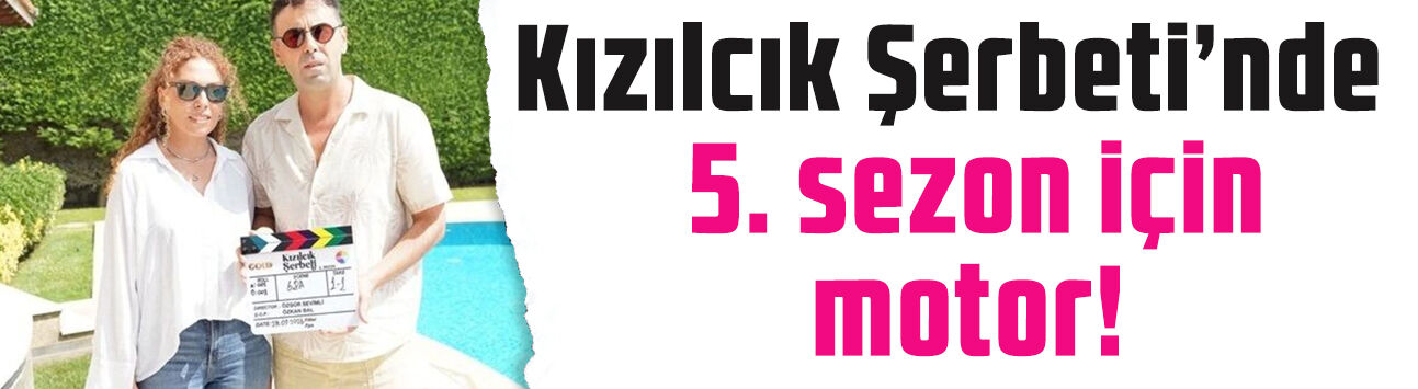 Kızılcık Şerbeti’nde 5. sezon için motor! Setten ilk kareler geldi