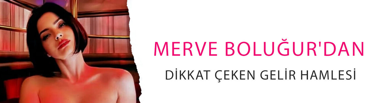 Merve Boluğur'dan dikkat çeken gelir hamlesi! 60 TL verene özel içerik