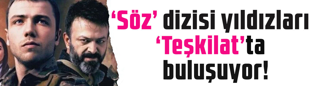 'Söz' dizisinin yıldızları 8 yıl sonra buluşuyor! Tolga Sarıtaş ve Serhat Kılıç 'Teşkilat'ta