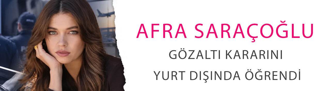 Afra Saraçoğlu gözaltı kararını yurt dışında öğrendi! İlk açıklaması geldi