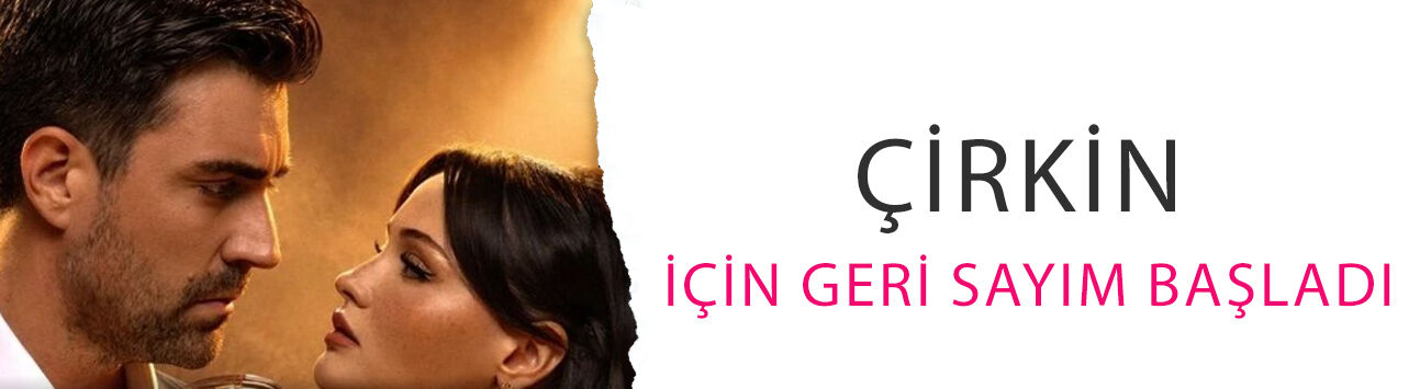 Çirkin için geri sayım başladı! Tarih veren yeni tanıtım Kadir ve Meryem krizini gösterdi