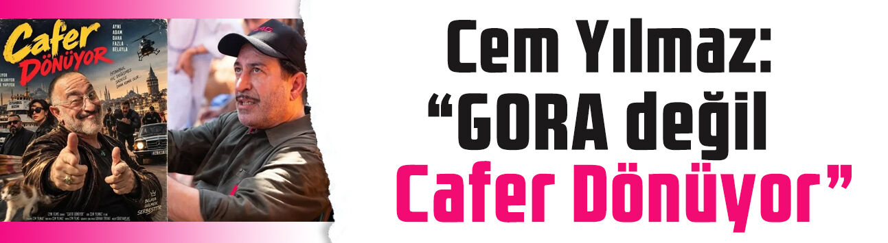 Cem Yılmaz kalp krizi sonrası kararını verdi: GORA değil, Cafer Dönüyor