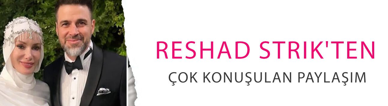 Gamze Özçelik'in eşi Reshad Strik'ten çok konuşulan paylaşım! 'Krallığımın kraliçesi'
