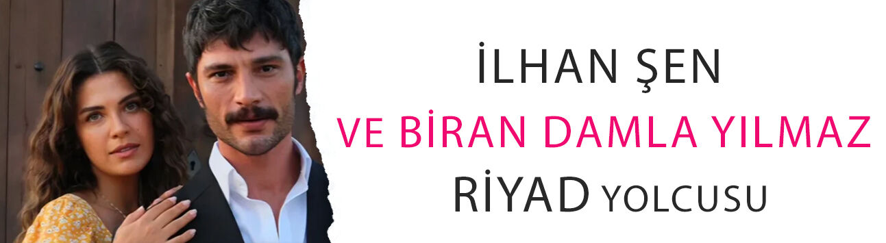 İlhan Şen ve Biran Damla Yılmaz Riyad yolcusu! Halef için büyük buluşma