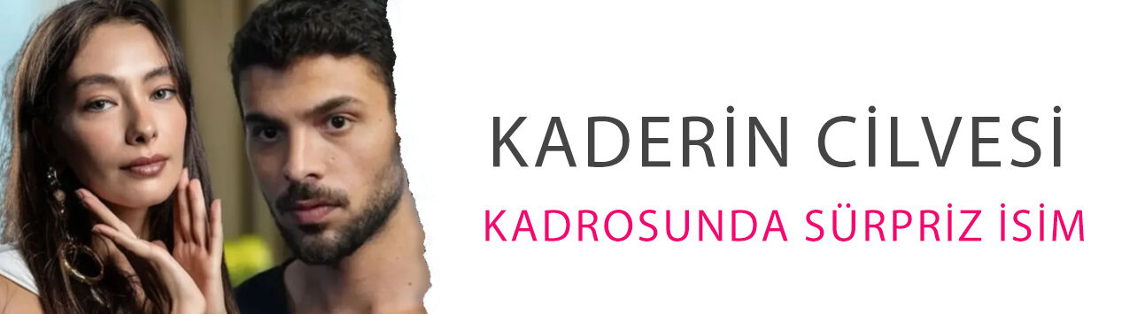 Kaderin Cilvesi kadrosunda sürpriz isim! Halit Özgür Sarı, Neslihan Atagül’ün partneri oldu