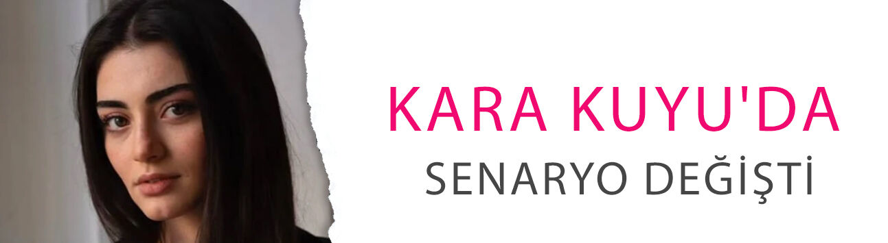 Kara Kuyu'da senaryo değişti! Özge Törer'in canlandıracağı Ferda artık savcı değil