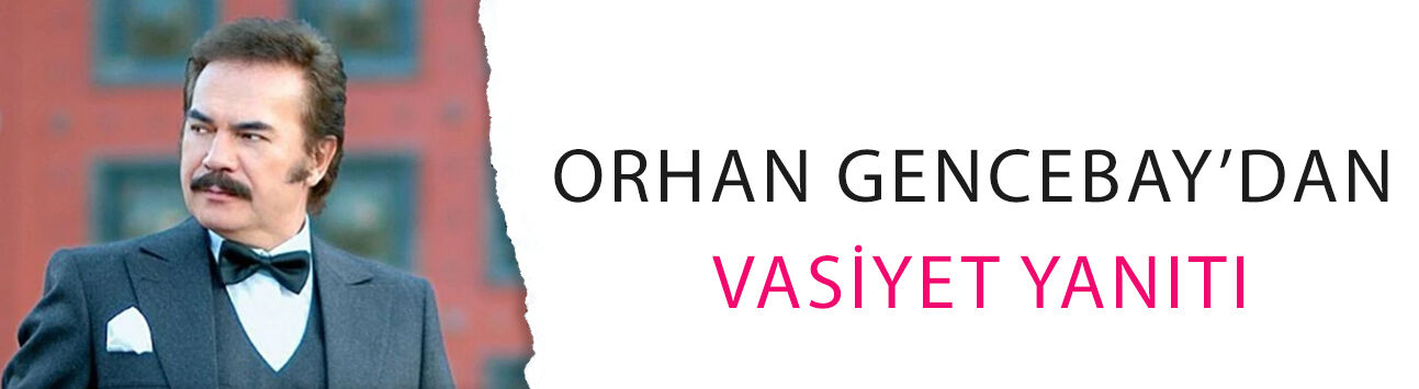 Kadir İnanır’ın sonrasında ona soruldu: Orhan Gencebay’dan vasiyet yanıtı!