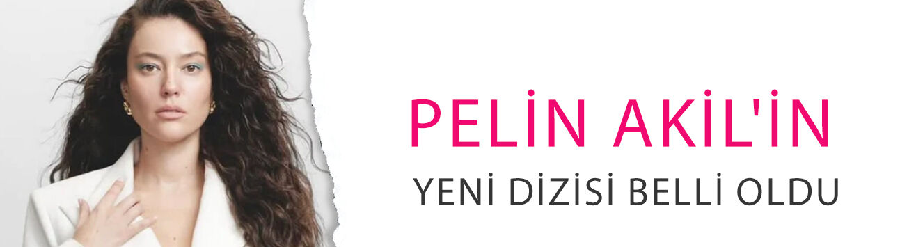 Pelin Akil'in yeni dizisi belli oldu! Bu kez narsist bir kadına hayat verecek