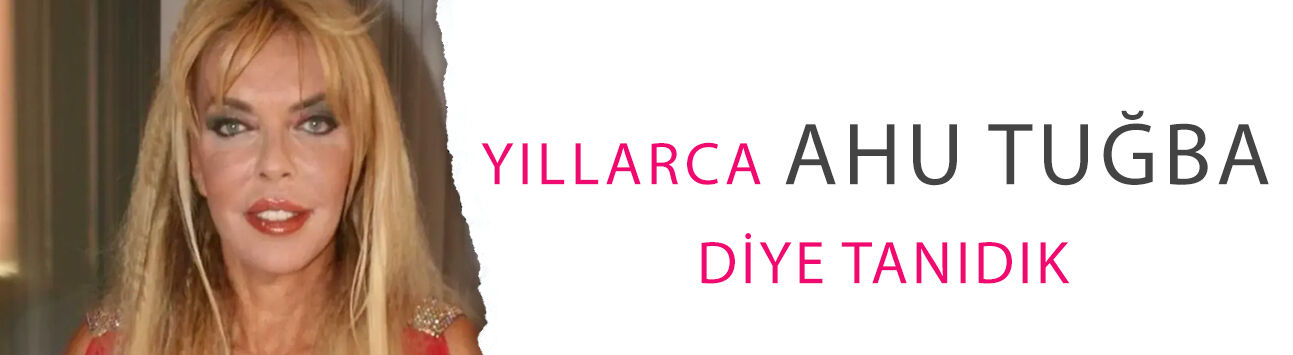 Yıllarca Ahu Tuğba diye tanıdık! Yeşilçam yıldızının gerçek adı bambaşka çıktı