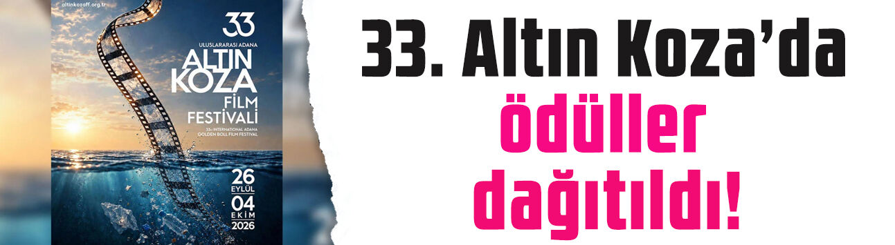 33. Altın Koza'da ödüller dağıtıldı: En İyi Film belli oldu