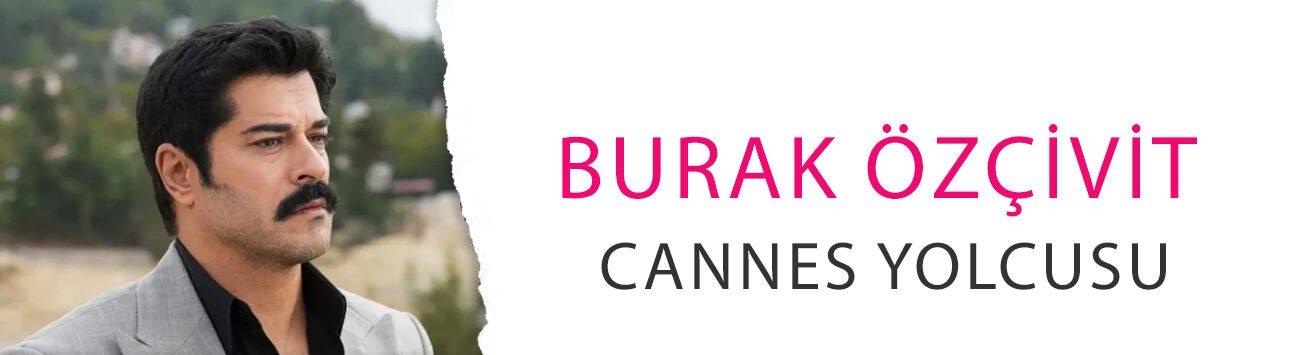 Burak Özçivit, Cannes yolcusu! Dünyanın en önemli fuarlarından Mipcom'a katılacak