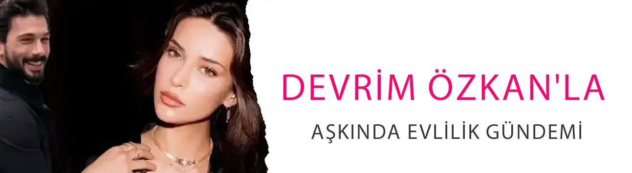 Devrim Özkan'la aşkında evlilik gündemi! Deniz Can Aktaş ne dedi?