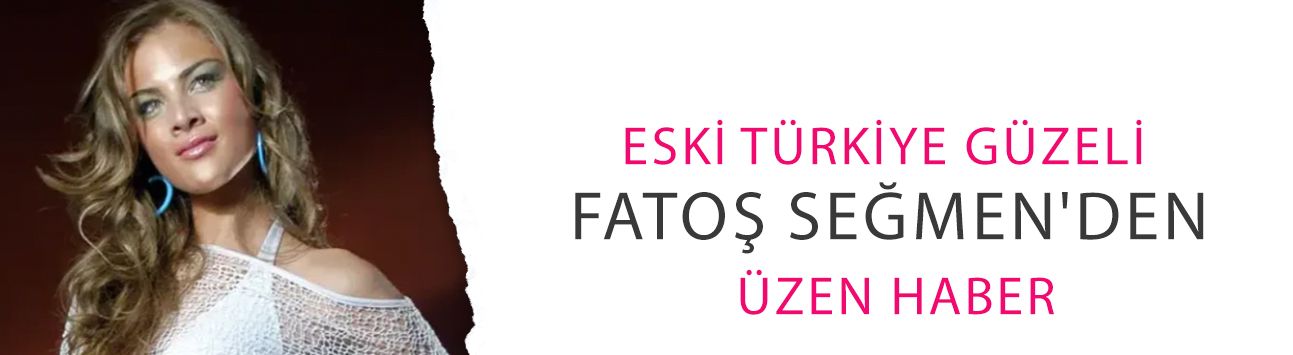 Eski Türkiye güzeli Fatoş Seğmen'den üzen haber! Yasa boğan kaybı böyle duyurdu