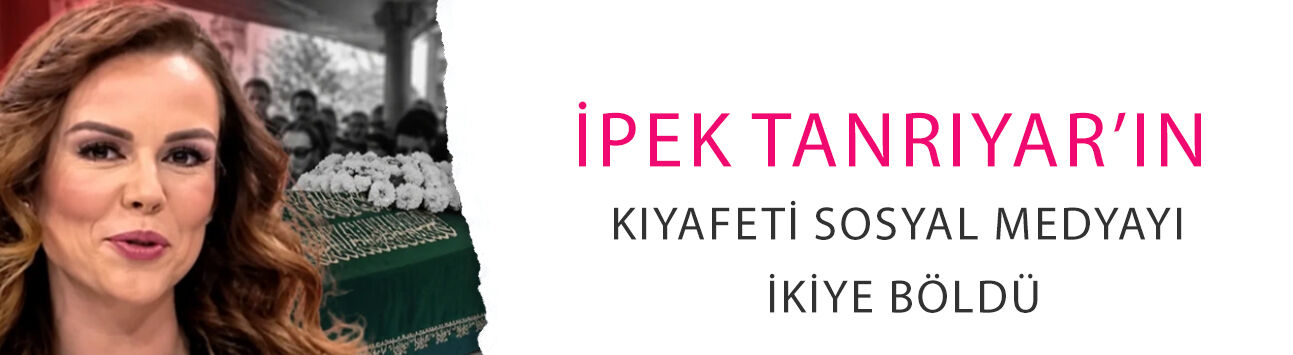 Usta ismin cenazesinde dekolte tartışması! İpek Tanrıyar’ın kıyafeti sosyal medyayı ikiye böldü