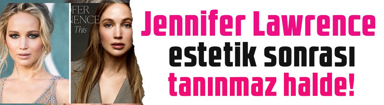 Hollywood yıldızı Jennifer Lawrence’ın estetiğini gören şaştı kaldı! 'Ne yaptın kendine?'