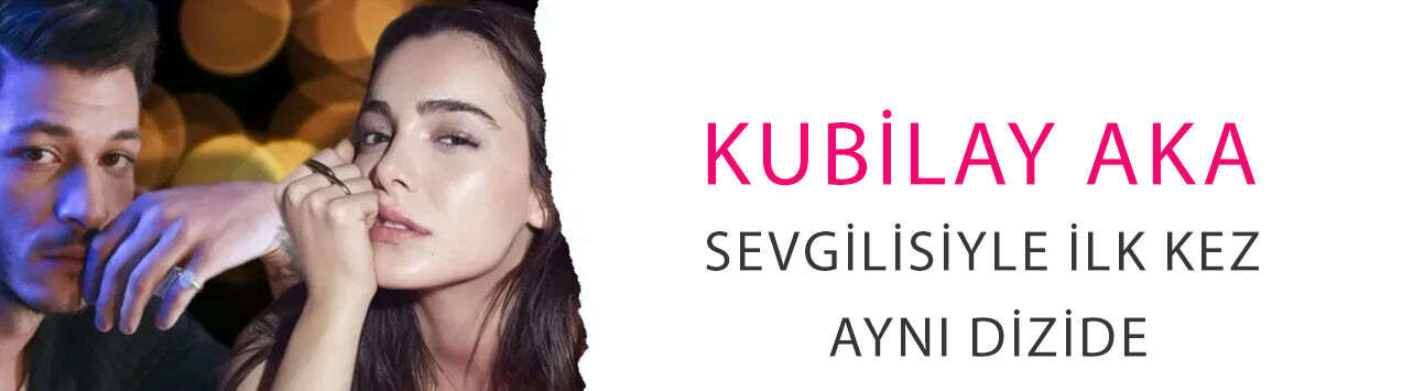 Kubilay Aka sevgilisiyle ilk kez aynı dizide! Hafsanur Sancaktutan için ne dedi?