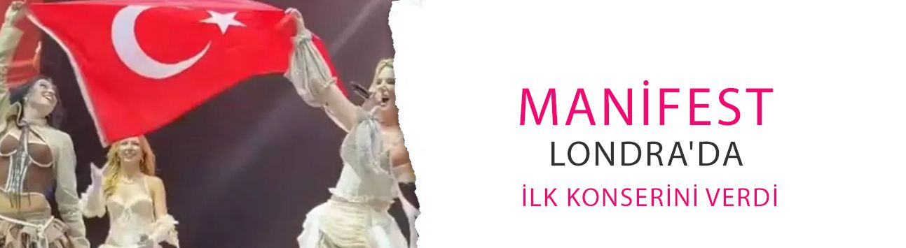 Manifest Londra'da ilk konserini verdi! Türk bayrağı sürprizi damga vurdu