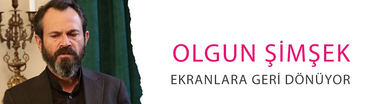 Başarılı oyuncu Olgun Şimşek ekranlara geri dönüyor: Yeni dizisi belli oldu