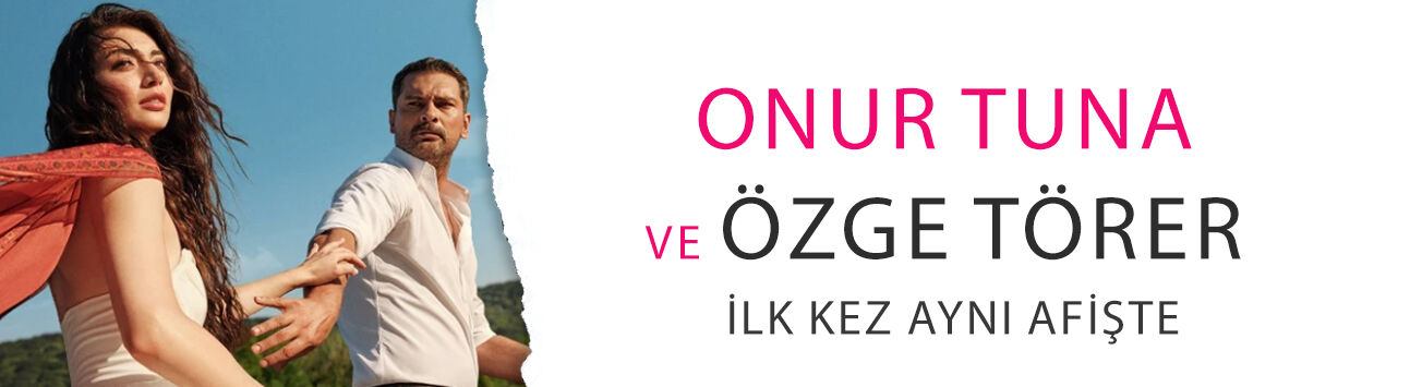 Onur Tuna ve Özge Törer ilk kez aynı afişte! Karakuyu görücüye çıktı
