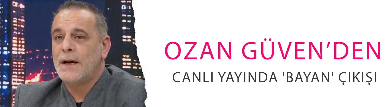 Ozan Güven’den canlı yayında 'bayan' çıkışı: 'Herkes sosyal medyada çok duyarlı'