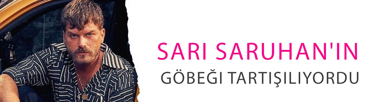 Sarı Saruhan'ın göbeği tartışılıyordu! Kıvanç Tatlıtuğ'dan uygulamalı yanıt