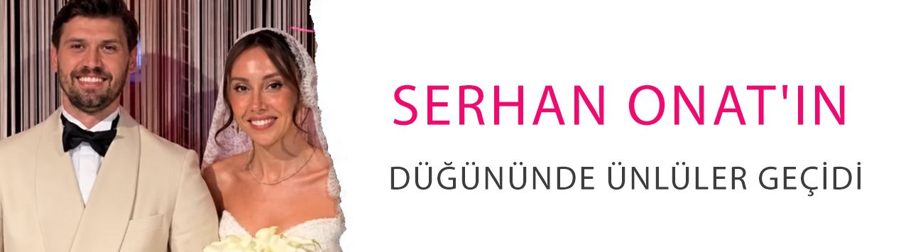 Serhan Onat'ın düğününde ünlüler geçidi! Nikah memurunu gören şaşırdı