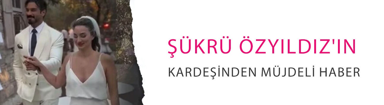 Şükrü Özyıldız'ın kardeşinden müjdeli haber! Burcu Özyıldız evlendi